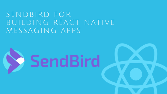 SendBird for building React Native messaging apps